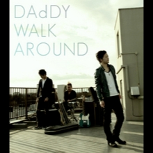 DAdDY WALK AROUND