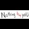 Nothing but yoU 